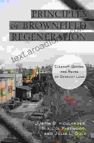 Principles Of Brownfield Regeneration: Cleanup Design And Reuse Of Derelict Land