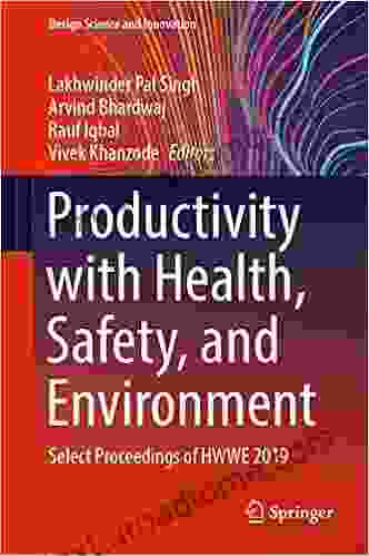 Productivity With Health Safety And Environment: Select Proceedings Of HWWE 2024 (Design Science And Innovation)