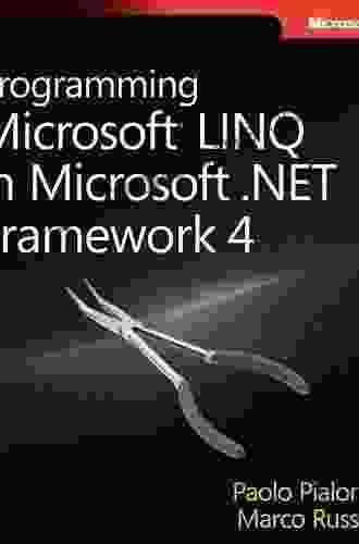 Programming Microsoft LINQ in NET Framework 4 (Developer Reference)