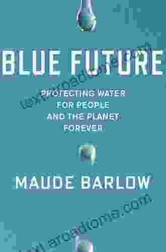 Blue Future: Protecting Water For People And The Planet Forever