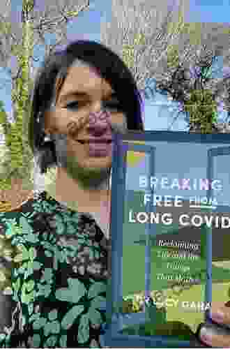 Breaking Free From Long Covid: Reclaiming Life And The Things That Matter