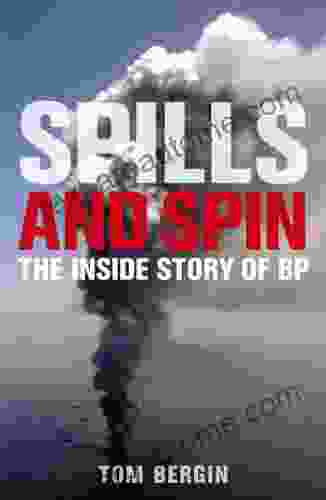 Spills And Spin: The Inside Story Of BP