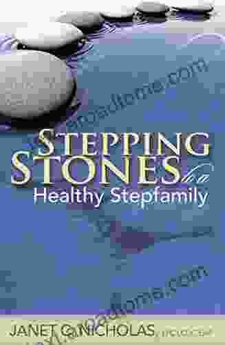 Stepping Stones To A Healthy Stepfamily