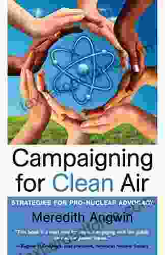 Campaigning For Clean Air: Strategies For Pro Nuclear Advocacy