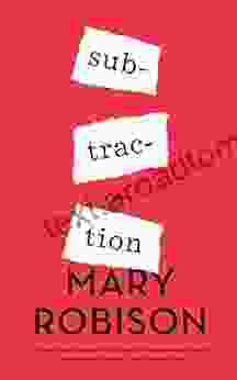 Subtraction: A Novel Mary Robison