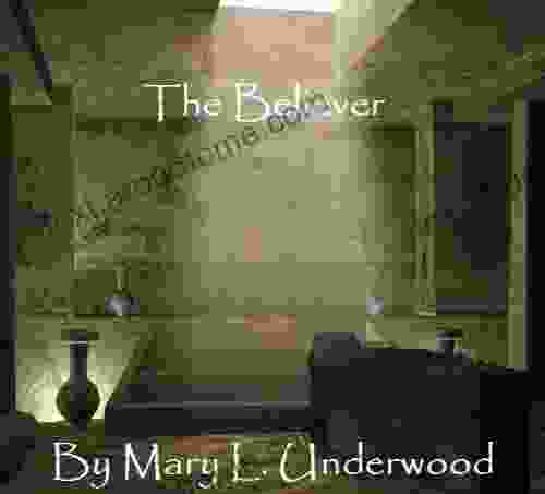 The Believer Mary L Underwood