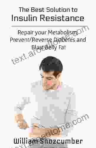 The Best Solution to Insulin Resistance:Repair your Metabolism Prevent/Reverse Diabetes and Blast Belly Fat (Resistance Metabolism)