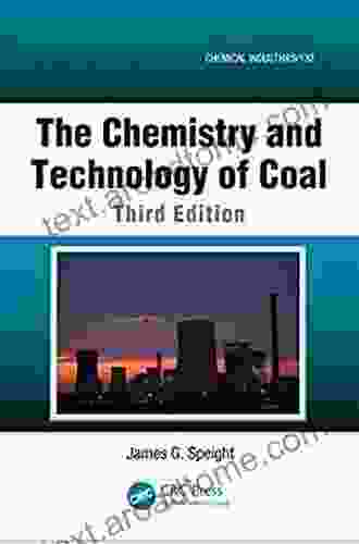 The Chemistry And Technology Of Coal (Chemical Industries 132)