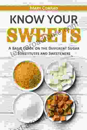 Know Your Sweets: A Basic Guide On The Different Sugar Substitutes And Sweeteners