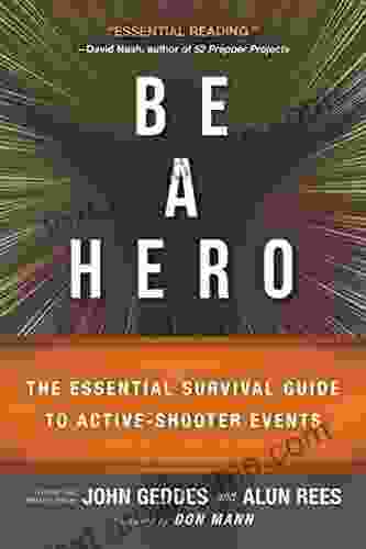 Be A Hero: The Essential Survival Guide To Active Shooter Events