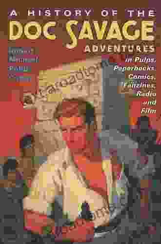 A History Of The Doc Savage Adventures In Pulps Paperbacks Comics Fanzines Radio And Film