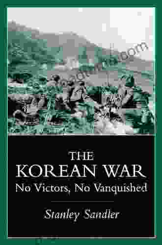 The Korean War: No Victors No Vanquished