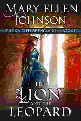 The Lion And The Leopard (The Knights Of England 1): A Medieval Romance