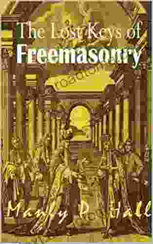 The Lost Keys Of Freemasonry ANNOTATED AND ILLUSTRATED (Hall 2)