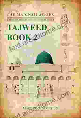 The Madinah Of Curriculums Tajweed: 2 (The Madinah Tajweed)