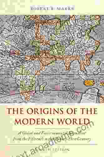 The Origins Of The Modern World: A Global And Environmental Narrative From The Fifteenth To The Twenty First Century (World Social Change)