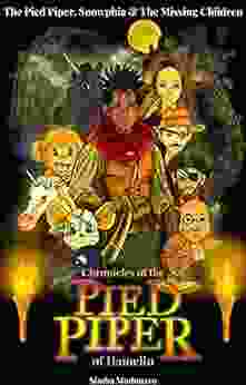 Chronicles of the Pied Piper of Hamelin: The Pied Piper Snowphia and the Missing Children