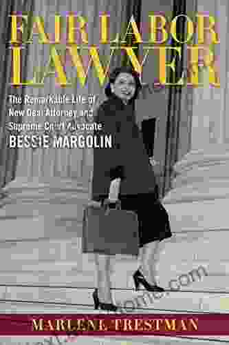 Fair Labor Lawyer: The Remarkable Life of New Deal Attorney and Supreme Court Advocate Bessie Margolin (Southern Biography Series)