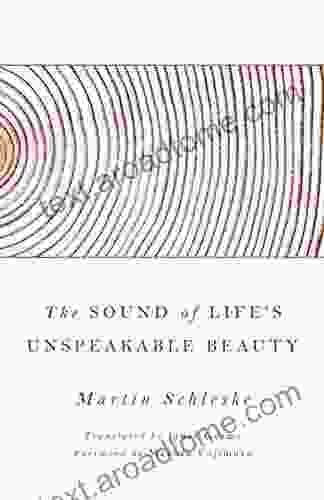 The Sound Of Life S Unspeakable Beauty