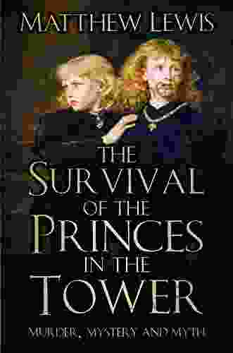 The Survival Of Princes In Tower: Murder Mystery And Myth