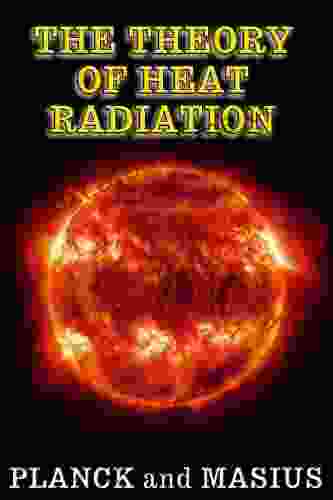 The Theory of Heat Radiation (Illustrated Full Scientific Notation)