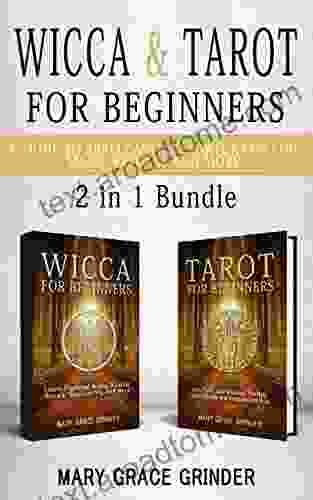 Wicca Tarot For Beginners 2 In 1 Bundle: A Guide To Spellcasting Fortunetelling Magic Rituals And More