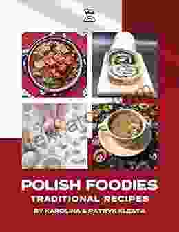 Polish Foodies Cookbook New Edition: The Ultimate Polish Cookbook With 190+ Recipes (Polish Foodies Cookbooks)