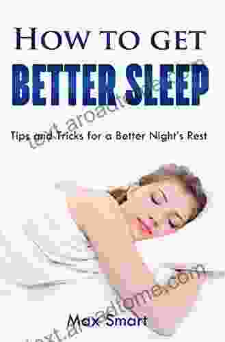 How to Get Better Sleep: Tips and Tricks For a Better Night s Rest