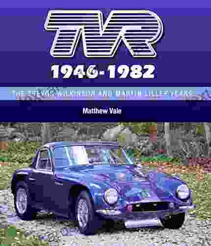 TVR 1946 1982: The Trevor Wilkinson And Martin Lilley Years