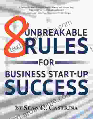 8 Unbreakable Rules For Business Start Up Success