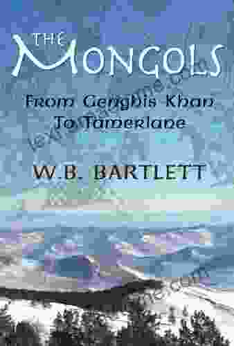 The Mongols: From Genghis Khan To Tamerlane