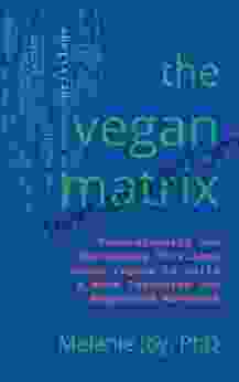 The Vegan Matrix: Understanding And Discussing Privilege Among Vegans To Build A More Inclusive And Empowered Movement