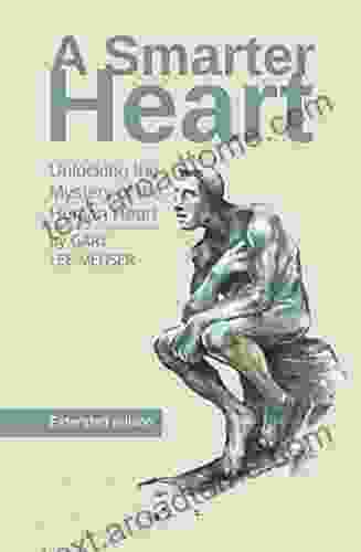 A Smarter Heart: Unlocking The Mystery Of The Human Heart