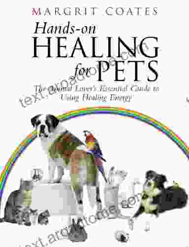 Hands On Healing For Pets: The Animal Lover S Essential Guide To Using Healing Energy