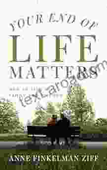 Your End Of Life Matters: How To Talk With Family And Friends