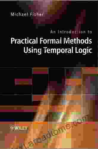 An Introduction to Practical Formal Methods Using Temporal Logic