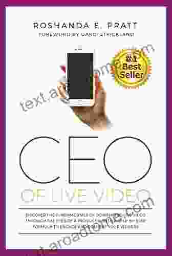 CEO OF LIVE VIDEO: Discover The Fundamentals Of Dominating Live Video Through The Eyes Of A Producer With A Step By Step Formula To Engage And Convert Your Viewers