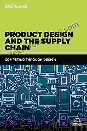 Product Design And The Supply Chain: Competing Through Design