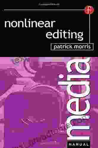 Nonlinear Editing (Media Manuals) Patrick Morris