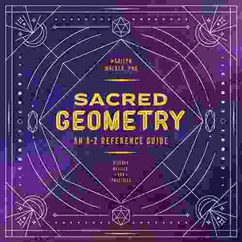 Sacred Geometry: An A Z Reference Guide