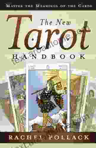 The New Tarot Handbook: Master The Meanings Of The Cards