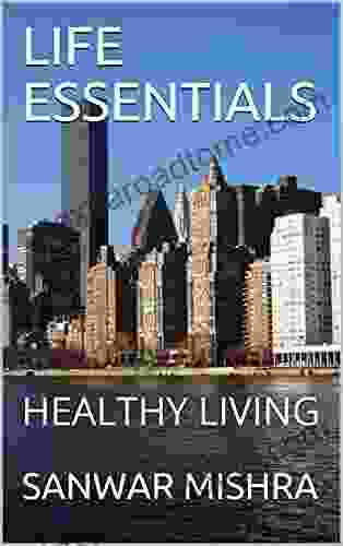 LIFE ESSENTIALS: HEALTHY LIVING Richard Bond