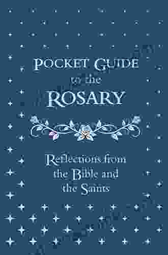 Pocket Guide to the Rosary: Reflections from the Bible and the Saints (The Pocket Guide Series)