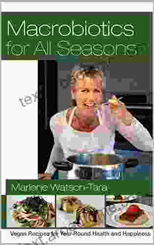 Macrobiotics For All Seasons : Vegan Recipes For Year Round Health And Happiness