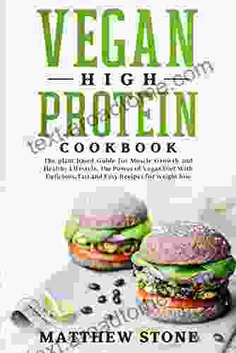 VEGAN HIGH PROTEIN COOKBOOK: THE PLANT BASED GUIDE FOR MUSCLE GROWTH AND HEALTHY LIFESTYLE THE POWER OF VEGAN DIET WITH DELICIOUS FAST AND EASY RECIPES FOR WEIGHT LOSS