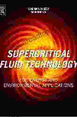 Supercritical Fluid Technology for Energy and Environmental Applications