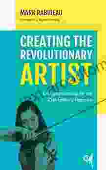 Creating The Revolutionary Artist: Entrepreneurship For The 21st Century Musician