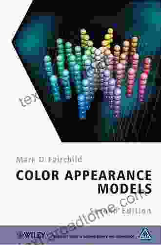 Color Appearance Models (The Wiley IS T In Imaging Science And Technology)