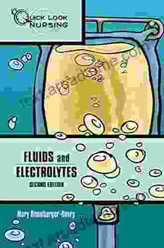 Quick Look Nursing: Fluids And Electrolytes