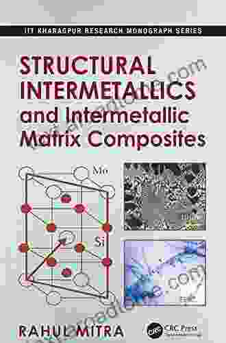 Structural Intermetallics and Intermetallic Matrix Composites (IIT Kharagpur Research Monograph 6)